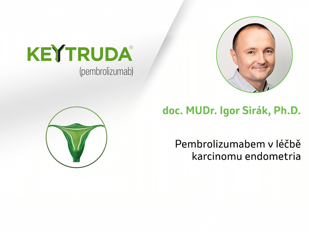 doc. MUDr. Igor Sirák, Ph.D. - Pembrolizumab v léčbě karcinomu endometria